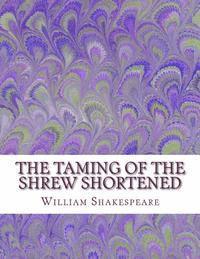 bokomslag The Taming of the Shrew Shortened: Shakespeare Edited for Length