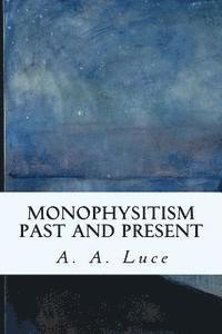 Monophysitism Past and Present 1