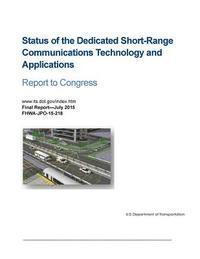 bokomslag Status of the Dedicated Short-Range Communications Technology and Applications: Report to Congress