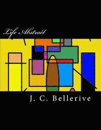 J. C. Bellerive - Life Abstract, Häftad
