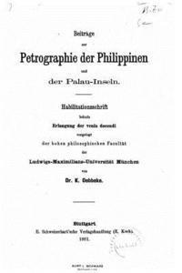 Beiträge zur Petrographie der Philippinen und der Palau-Inseln 1