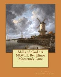 bokomslag Mills of God: A NOVEL By: Elinor Macartney Lane