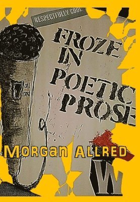 bokomslag Froze in Poetic Prose: yellow book: ADDICTION