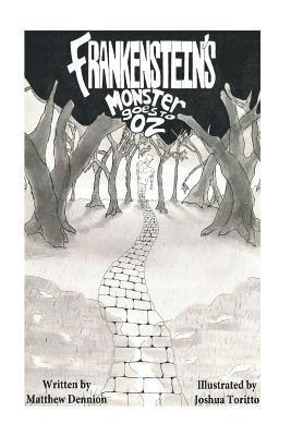 Matthew J. Dennion - Frankenstein's Monster Goes to OZ, Häftad