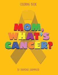 bokomslag Mom, What's Cancer?