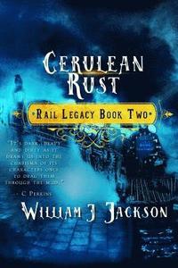 bokomslag Cerulean Rust: Book Two of the Rail Legacy