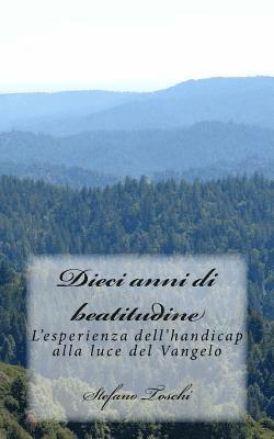 bokomslag Dieci anni di beatitudine: L'esperienza dell'handicap alla luce del Vangelo