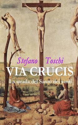 Via Crucis: La strada del Santo dei santi 1