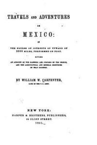 bokomslag Travels and adventures in Mexico, in the course of journeys of upward of 2500 miles