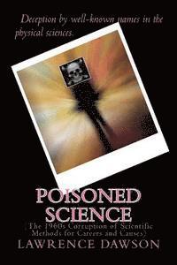 bokomslag Poisoned Science: (The 1960s Corruption of Scientific Methods for Careers and Causes)