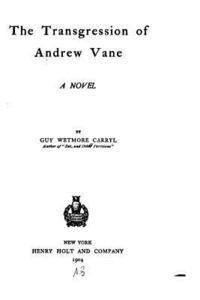 Guy Wetmore Carryl - The trangression of Andrew Vane, a novel, Häftad