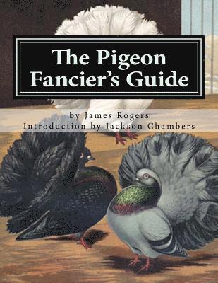 The Pigeon Fancier's Guide: Pigeon Classics Book 5 1