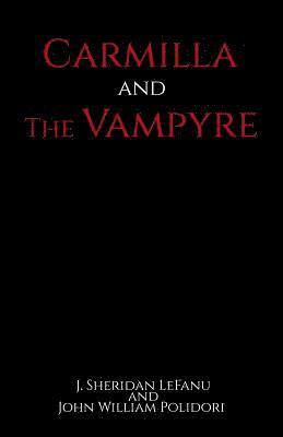 John William Polidori, J. Sheridan Lefanu - Carmilla and The Vampyre, Häftad
