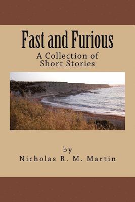 bokomslag Fast and Furious: Short Stories by Nicholas Martin