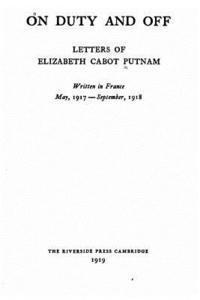 bokomslag On Duty and Off, Letters of Elizabeth Cabot Putnam