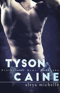 Aleya Michelle, Gypsyheart Editing - Tyson Caine: Brothers in arms - Book 1, Häftad