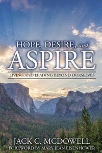 bokomslag Hope, Desire, and Aspire: Living and Leading Beyond Ourselves