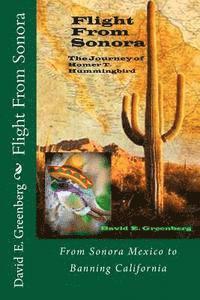 David E. Greenberg - Flight From Sonora: The Journey Of Homer T. Hummingbird, Häftad