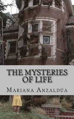 Mariana Anzaldua - The Mysteries of Life, Häftad