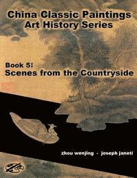 bokomslag China Classic Paintings Art History Series - Book 5: Scenes from the Countryside: English Version