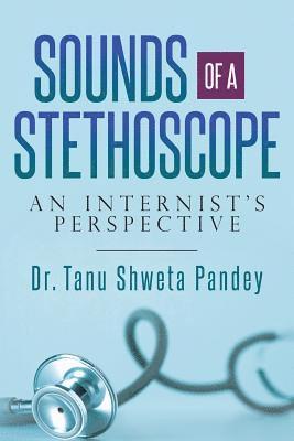 bokomslag Sounds of a Stethoscope: An Internist's Perspective