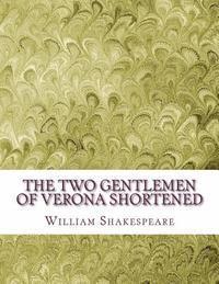 bokomslag The Two Gentlemen of Verona Shortened: Shakespeare Edited for Length