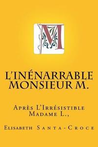 bokomslag L'inénarrable Monsieur M. !