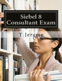 bokomslag Siebel 8 Consultant Exam