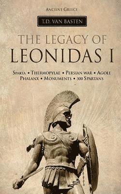 Ancient Greece: The Legacy of Leonidas I 1