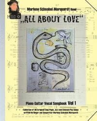 bokomslag "All about Love" das MARLOW MARKAR Songbook Volume 1: Piano Guitar Vocal Songbook. Collection of 39 european Soul-Piano, Jazz and Chanson-Pop Songs wr