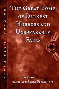 The Great Tome of Darkest Horrors and Unspeakable Evils 1