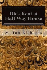 bokomslag Dick Kent at Half Way House