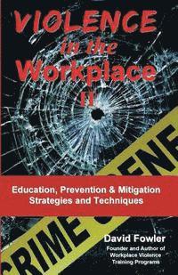 bokomslag Violence in the Workplace II: Education, Prevention & Mitigation Strategies & Techniques