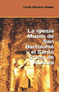 bokomslag La Iglesia Museo de San Bartolomé y el Santo Cristo de Atienza