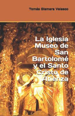 La Iglesia Museo de San Bartolomé y el Santo Cristo de Atienza 1