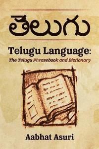 bokomslag Telugu Language: The Telugu Phrasebook and Dictionary