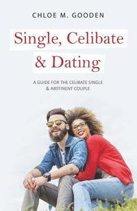 bokomslag Single, Celibate & Dating