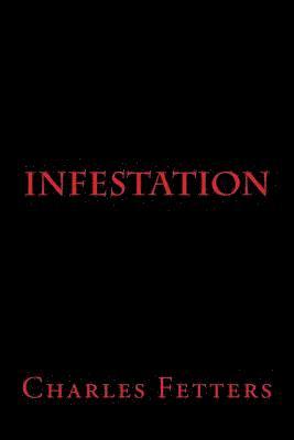 Charles Fetters - Infestation, Häftad