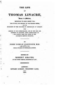 The life of Thomas Linacre, with memoirs of his contemporaries 1