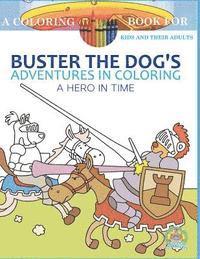 Buster the Dog's Adventures in Coloring Book: A Hero in Time 1