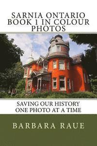 bokomslag Sarnia Ontario Book 1 in Colour Photos: Saving Our History One Photo at a Time