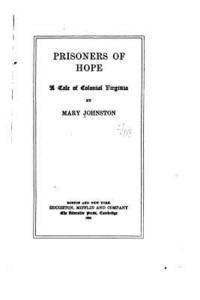 bokomslag Prisoners of Hope, A Tale of Colonial Virginia