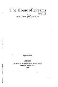 William James Dawson - The House of Dreams, Häftad
