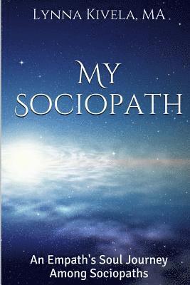 bokomslag My Sociopath: An Empath's Soul Journey Among Sociopaths