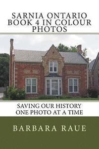 bokomslag Sarnia Ontario Book 4 in Colour Photos: Saving Our History One Photo at a Time