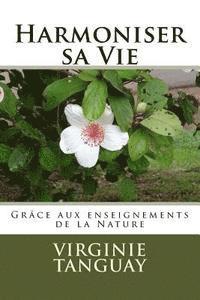 bokomslag Harmoniser sa Vie: grâce aux enseignements de la nature