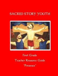 bokomslag Sacred Story Youth Teacher Resource Guide- First Grade: Presence