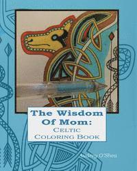 bokomslag The Wisdom of Mom Celtic Coloring Book: Words of Love and Encouragement
