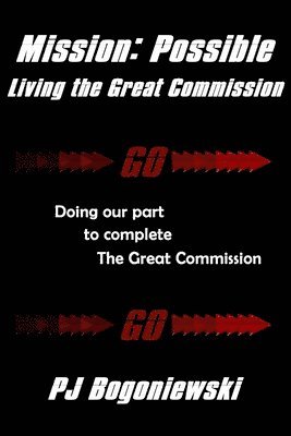 bokomslag Mission: Possible - Living the Great Commission: Doing our part to complete the Great Commission