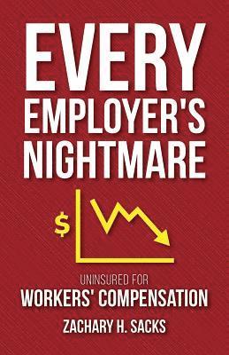 bokomslag Every Employer's Nightmare: Uninsured for Workers' Compensation